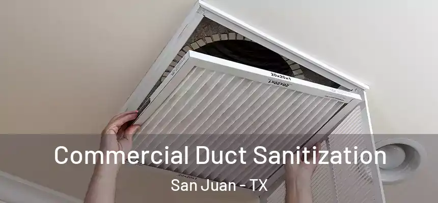Commercial Duct Sanitization San Juan - TX