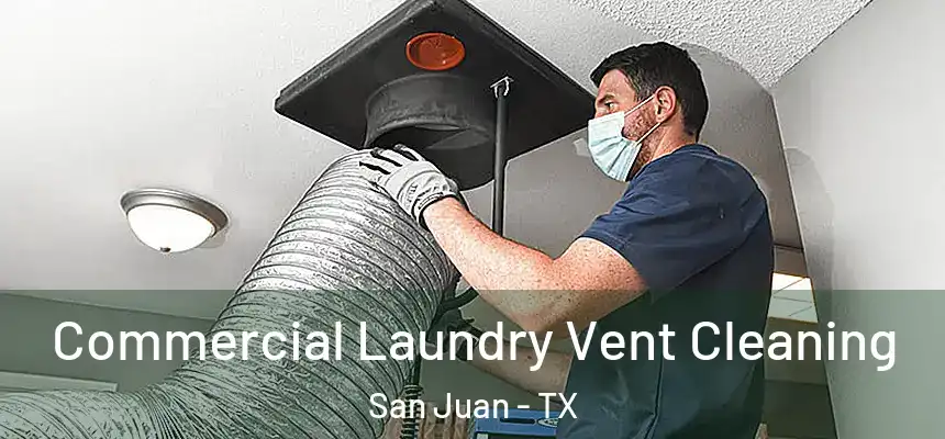 Commercial Laundry Vent Cleaning San Juan - TX