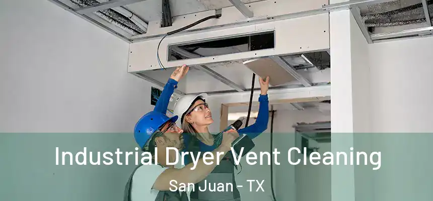 Industrial Dryer Vent Cleaning San Juan - TX