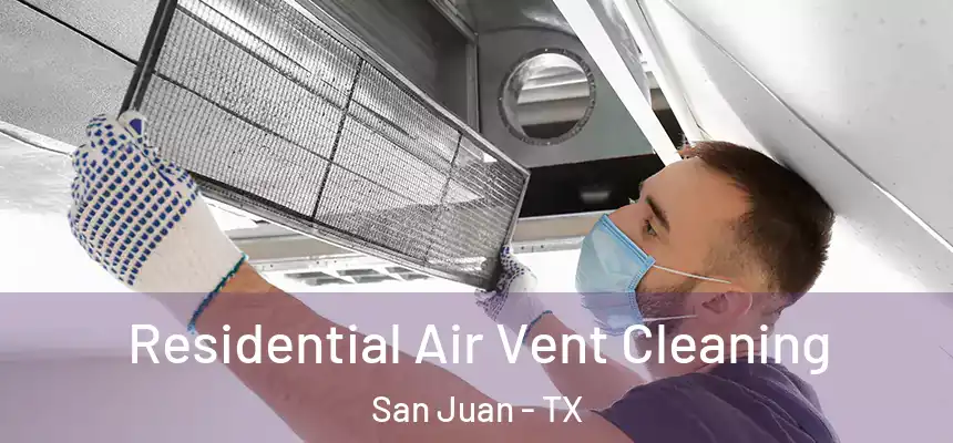Residential Air Vent Cleaning San Juan - TX