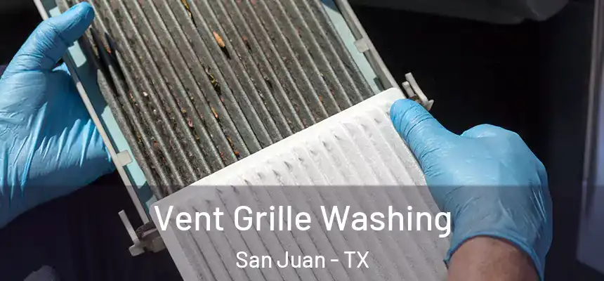 Vent Grille Washing San Juan - TX